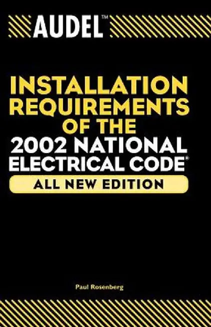 Installation Requirements of the 2002 National Electrical Code by Paul Rosenberg