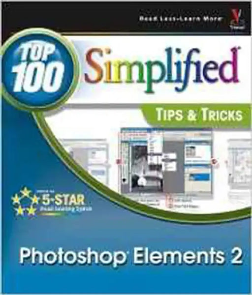 Photoshop Elements 2: Top 100 Simplified Tips and Tricks by Denis Graham, Mike Wooldridge, Kelly Ewing