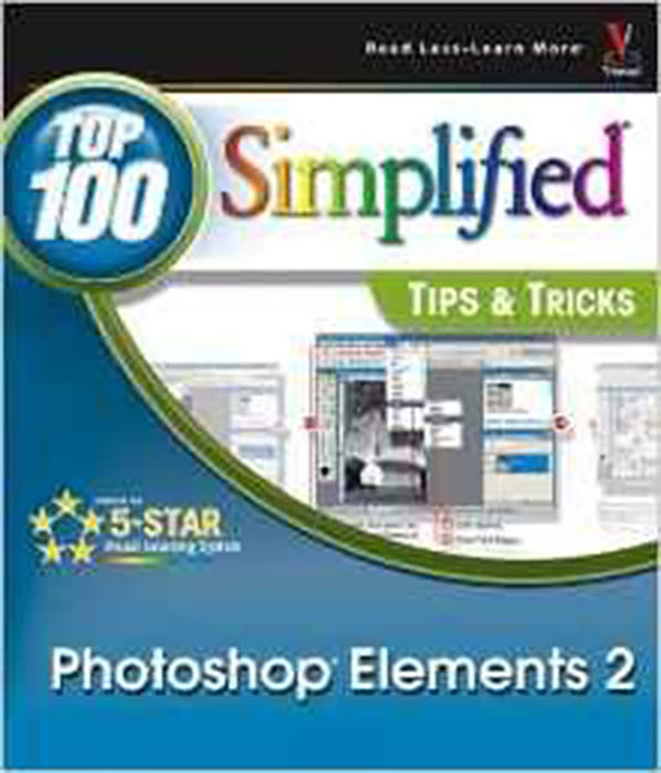 Photoshop Elements 2: Top 100 Simplified Tips and Tricks