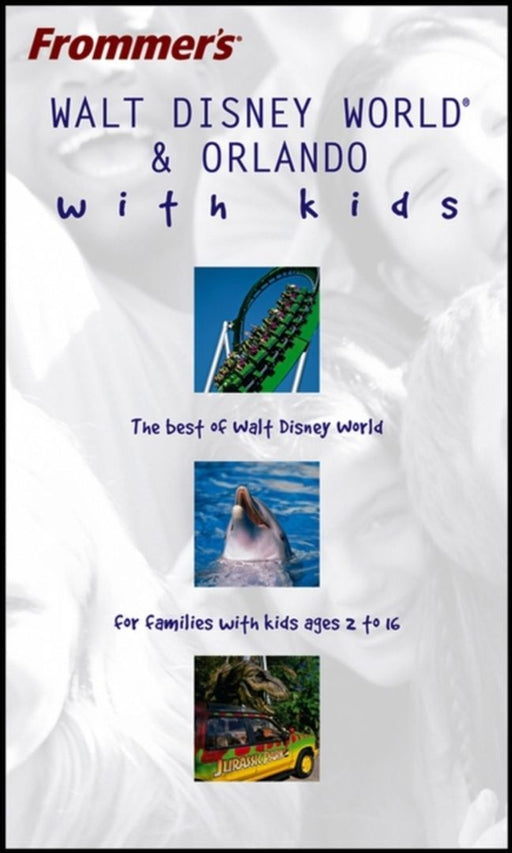 Frommer'S Walt Disney World & Orlando With Kids by Jim Tunstall, Cynthia Tunstall