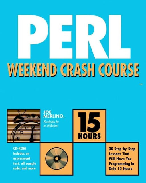 Perl Weekend Crash Course: With Cd-rom by Joe Merlino