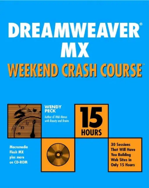 Dreamweaver Mx: Weekend Crash Course by Wendy Peck