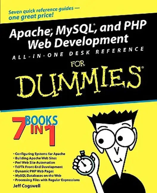 Apache, MySQL, and PHP Web Development All-In-One Desk Reference for Dummies by Jeff Cogswell
