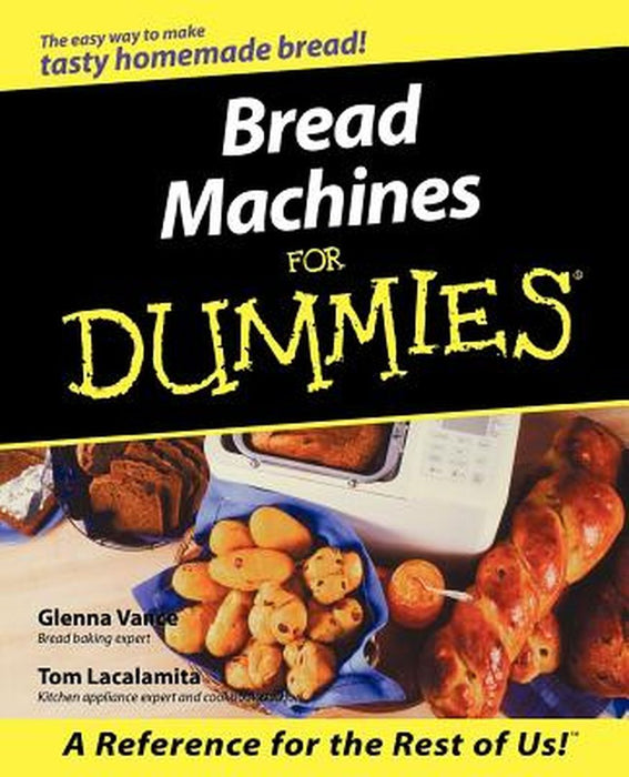 Bread Machines for Dummies by Glenna Vance