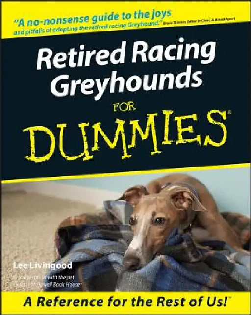 Retired Racing Greyhounds for Dummies by Lee Livingood