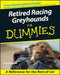 Retired Racing Greyhounds for Dummies by Lee Livingood