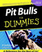 Pit Bulls For Dummies by D. Caroline Coile