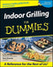 Indoor Grilling for Dummies by Lucy Wing
