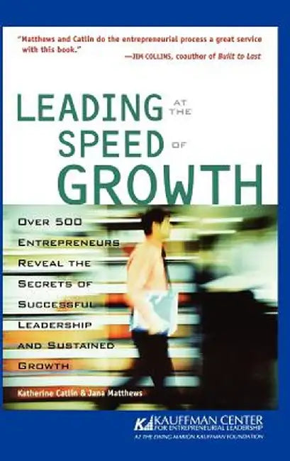 Leading at the Speed of Growth: Journey from Entrepreneur to CEO by Katherine Catlin