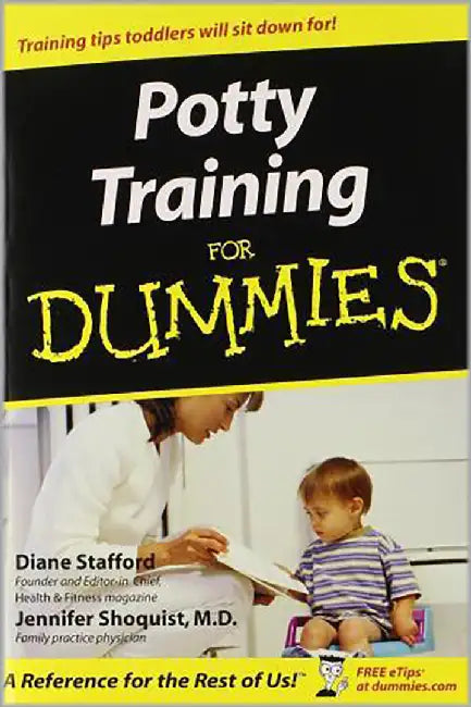 Potty Training For Dummies by Diane Stafford, M.D. Jennifer Shoquist