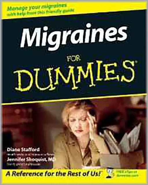 Migraines For Dummies by Diane Stafford, Jennifer Shoquist