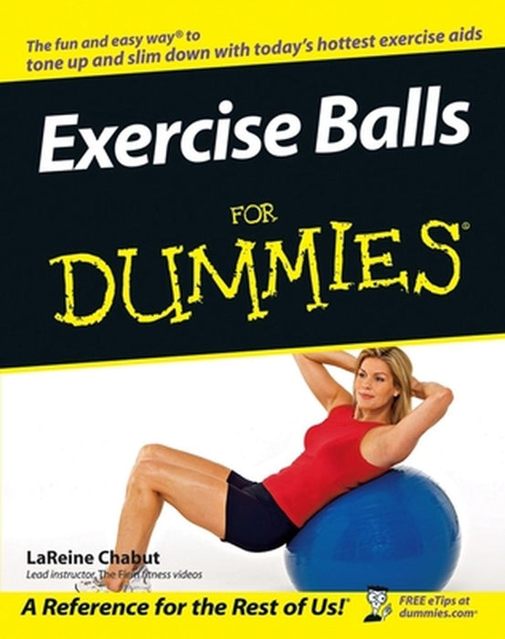Exercise Balls for Dummies by LaReine Chabut