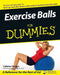 Exercise Balls for Dummies by LaReine Chabut