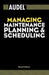 Audel Managing Maintenance Planning and Scheduling by Michael V. Brown