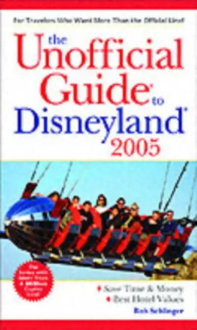 The Unofficial Guide To Disneyland 2005 by Bob Sehlinger
