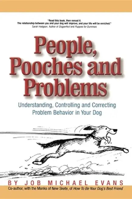People, Pooches and Problems: Understanding, Controlling and Correcting Problem Behavior in Your Dog by Job Michael Evans