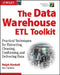 The Data Warehouse ETL Toolkit: Practical Techniques for Extracting, Cleaning, Conforming, and Delivering Data by Ralph Kimball