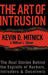 The Art of Intrusion: The Real Stories Behind the Exploits of Hackers, Intruders & Deceivers by Kevin D. Mitnick