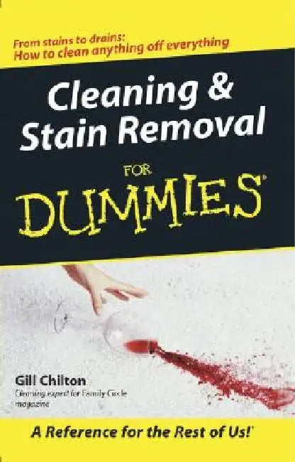 Cleaning & Stain Removal for Dummies by Gill Chilton