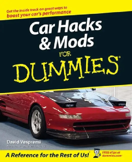 Car Hacks & Mods for Dummies by David Vespremi