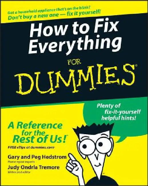 How to Fix Everything for Dummies by Gary Hedstrom
