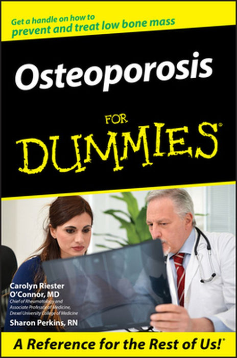 Osteoporosis for Dummies . by Carolyn Riester O'Connor