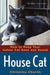 House Cat: How to Keep Your Indoor Cat Sane and Sound by Christine Church