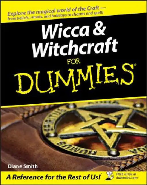Wicca and Witchcraft for Dummies by Diane Smith