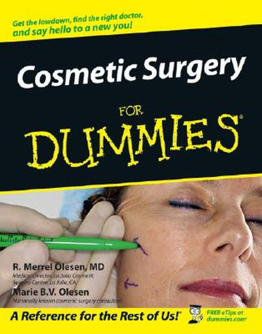 Cosmetic Surgery for Dummies . by R. Merrel Olesen