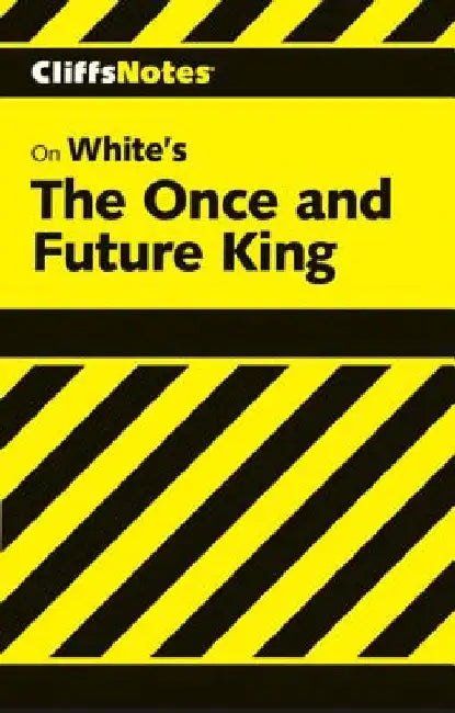 CliffsNotes on White's The Once and Future King by Daniel Moran