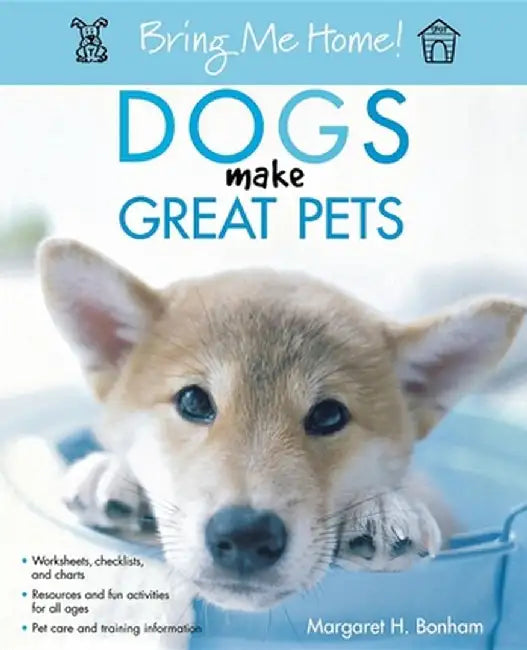 Dogs Make Great Pets by Margaret H. Bonham