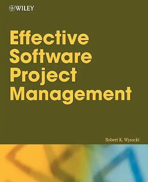 Effective Software Project Management by Robert K. Wysocki