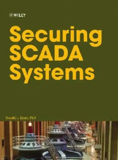Securing Scada Systems by Ronald L. Krutz