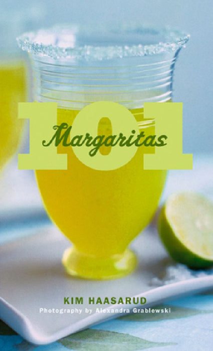 101 Margaritas by Kim Haasarud