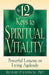 12 Keys to Spiritual Vitality: Powerful Lessons on Living Agelessly by Richard Johnson