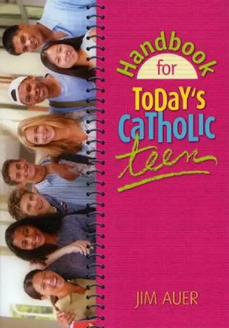 Handbook for Today's Catholic Teen by Jim Auer