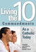 Living the Ten Commandments as a Catholi by Mathew Kessler