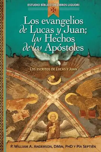 Los Evangelios de Lucas y Juan; Los Hechos de Los Apostoles: Proclamacion Universal de la Buena Noticia: El Verbo Se Hizo Carne by William Anderson