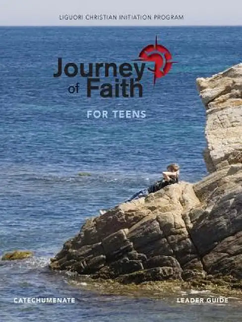 Journey of Faith for Teens, Catechumenate Leader Guide by Redemptorist Pastoral Publication