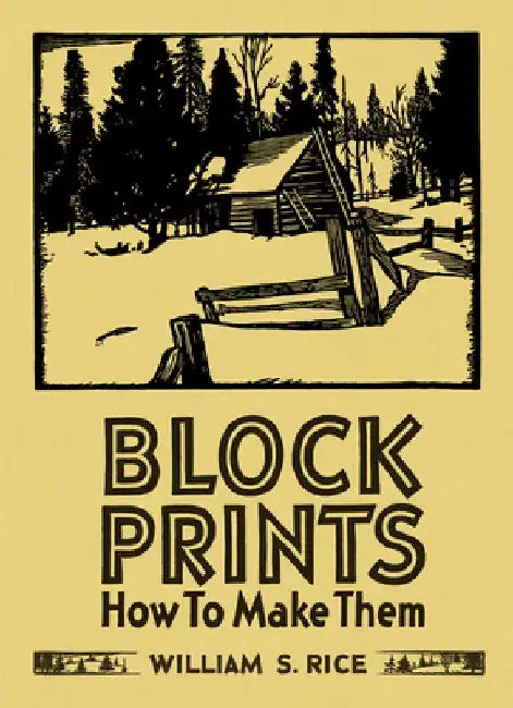 Block Prints: How to Make Them by Martin F. Krause