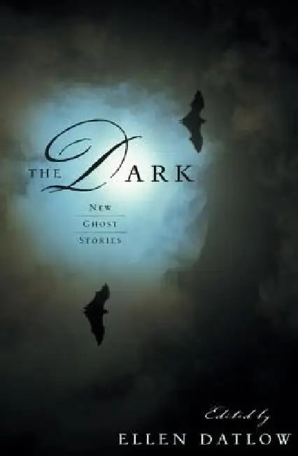 The Dark: New Ghost Stories by Ellen Datlow