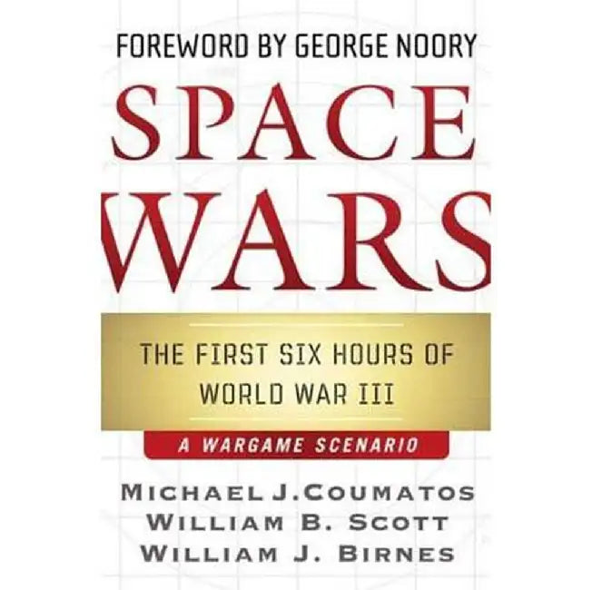 Space Wars: The First Six Hours of World War III by Michael J. Coumatos