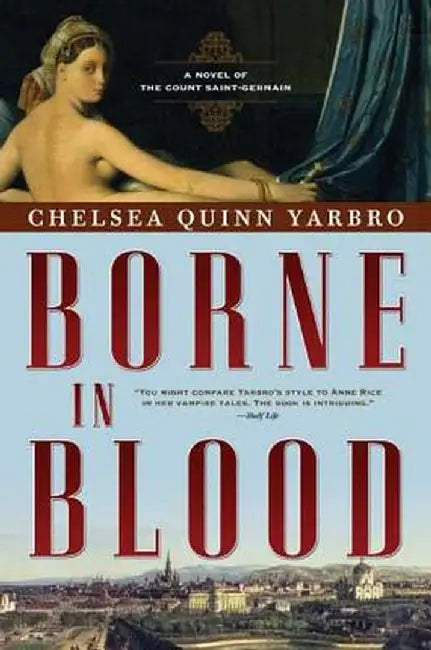Borne in Blood: A Novel of the Count Saint-Germain by Chelsea Quinn Yarbro
