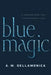 Blue Magic by A. M. Dellamonica