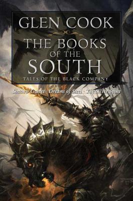 The Books of the South: Tales of the Black Company: Tales of the Black Company by Glen Cook