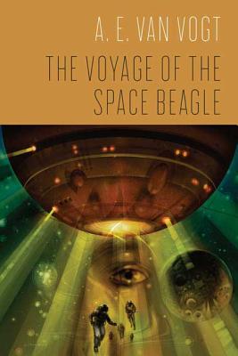 The Voyage of the Space Beagle by A. E. Van Vogt