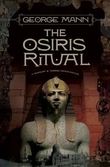 The Osiris Ritual: A Newbury & Hobbes Investigation by George Mann