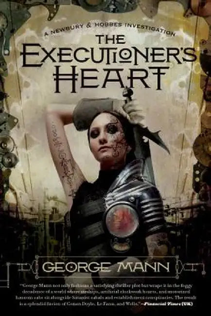 The Executioner's Heart: A Newbury & Hobbes Investigation by George Mann