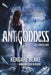 Antigoddess by Kendare Blake