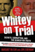 Whitey on Trial: Secrets, Corruption, and the Search for Truth by Margaret McLean